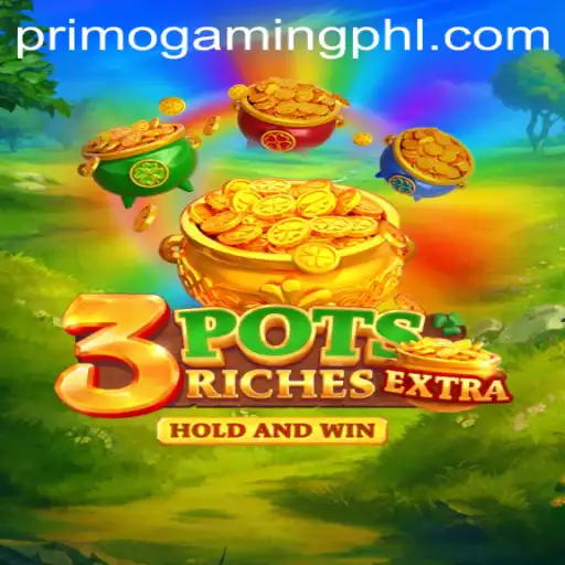 Discovering the Thrills of 3potsExtra: A Unique Gaming Experience by PrimoGaming